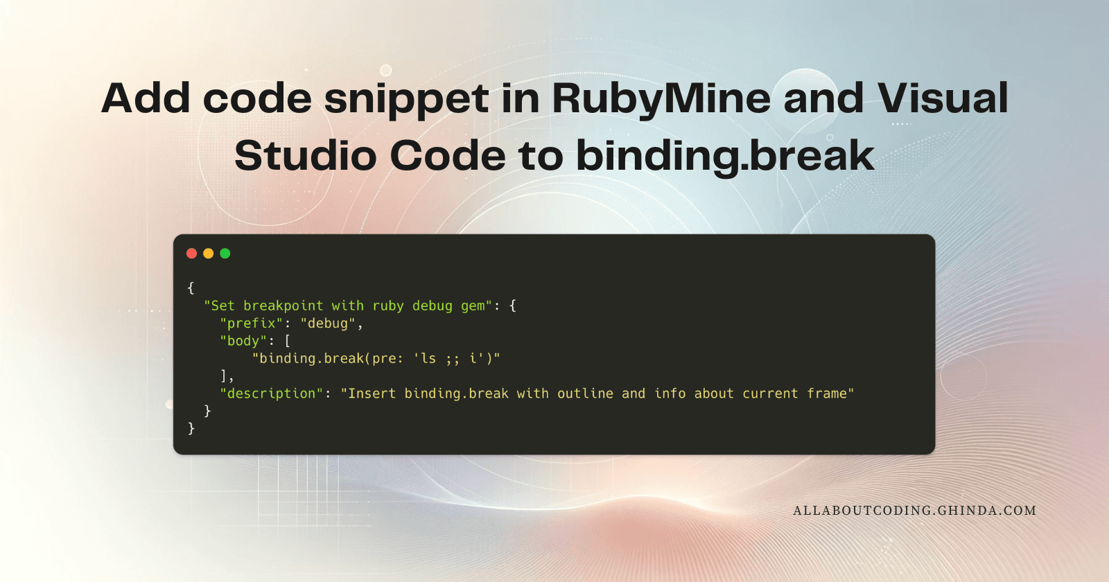 Add code snippet in RubyMine and Visual Studio Code to binding.break