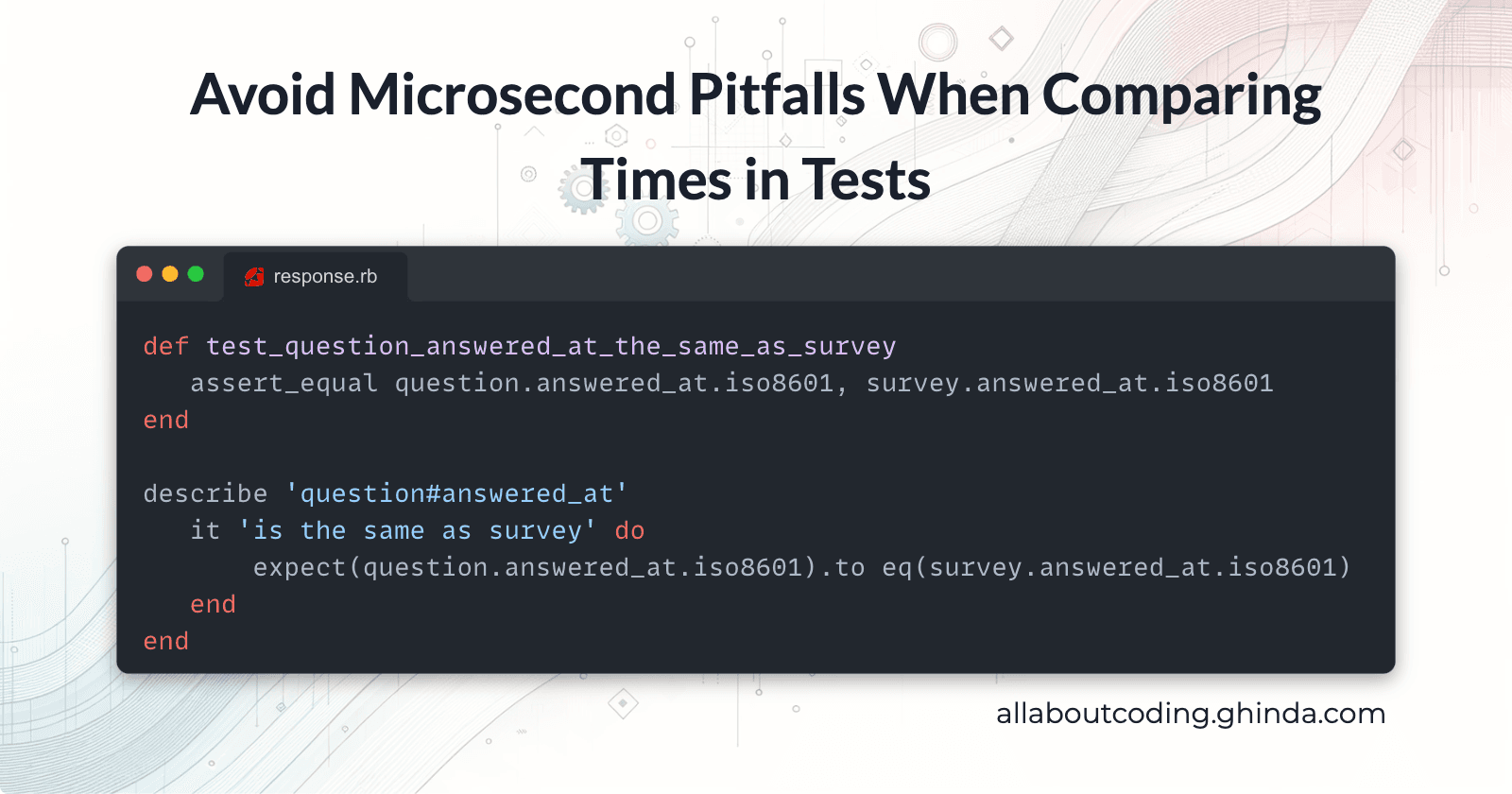 Avoid Microsecond Pitfalls When Comparing Times in Tests